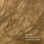 blue silk - biancaneve ha le mutande di pizzo